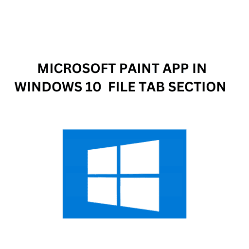 15. MICROSOFT PAINT APP IN WINDOWS 10  FILE TAB SECTION